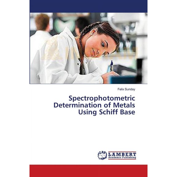 Spectrophotometric Determination of Metals Using Schiff Base (Paperback)