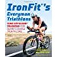 thumbnail image 1 of IronFit's Everyman Triathlons: Time-Efficient Training for Short Course Triathlons, 1 of 1