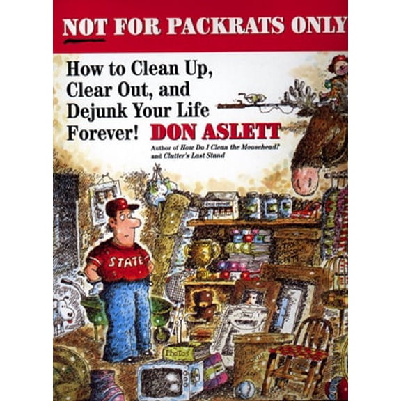 Pre-Owned Not for Packrats Only: How to Clean Up, Clear Out, and Live Clutter-Free Forever (Paperback) 0452265932 9780452265936
