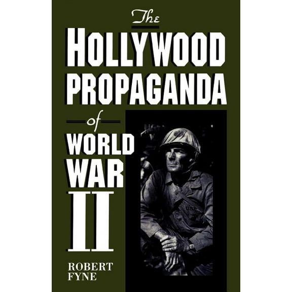 The Hollywood Propaganda of World War II, (Paperback)