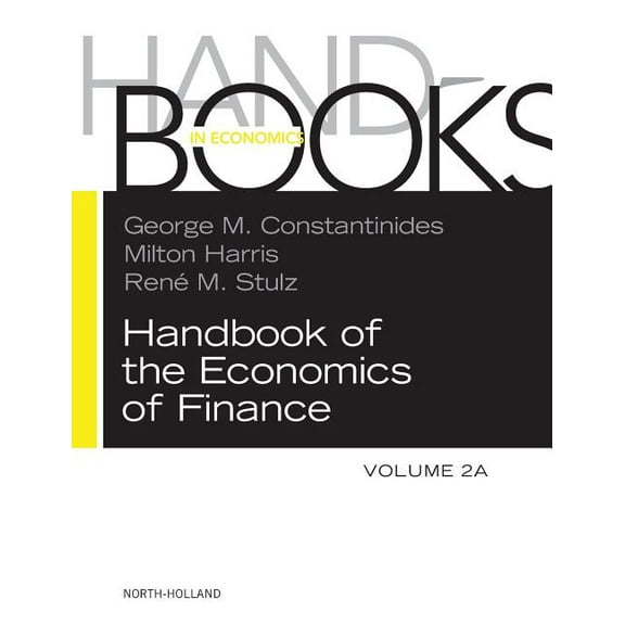 Handbook of the Economics of Finance Handbook of the Economics of Finance: Corporate Finance Volume 2a, Book 2, (Hardcover)
