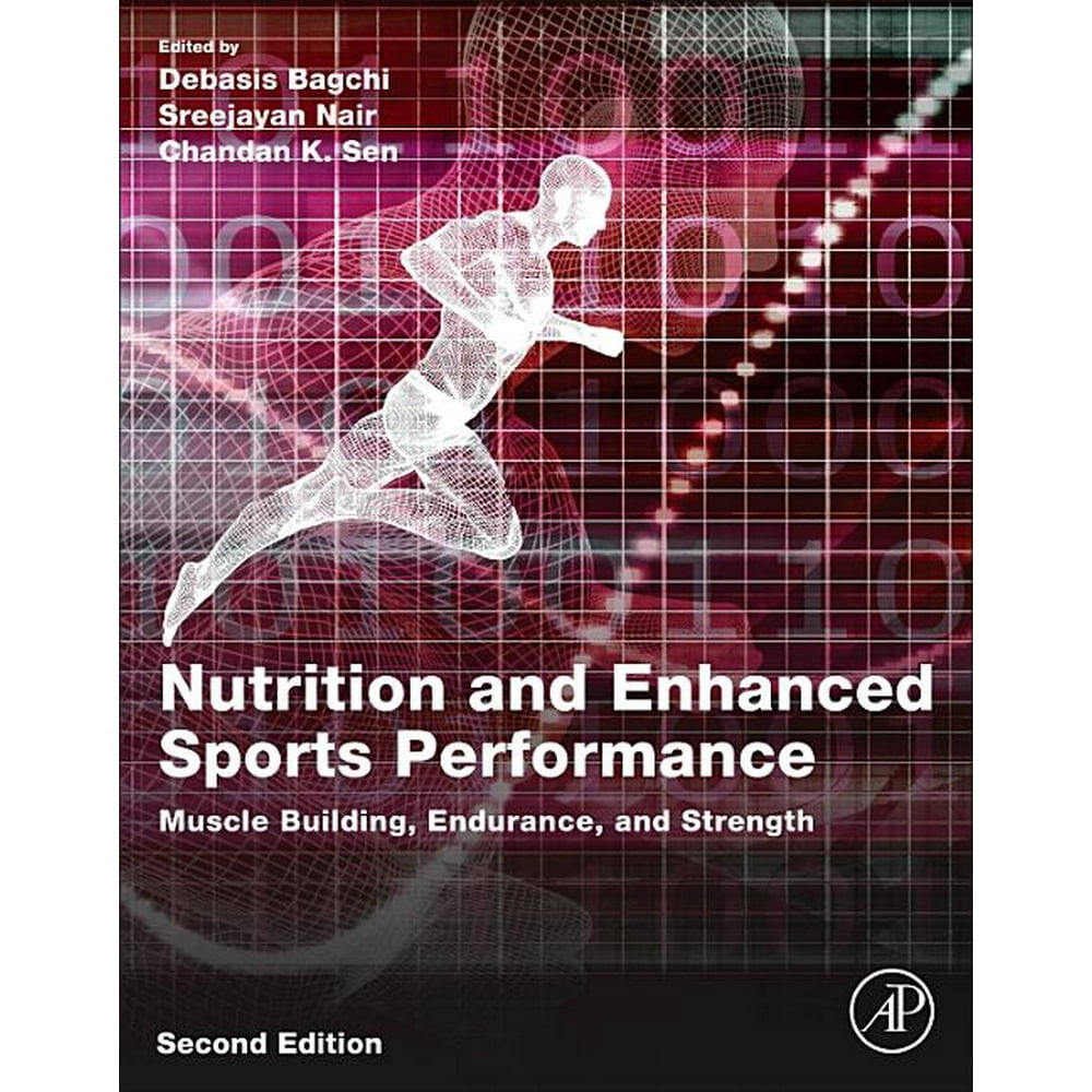 Nutrition and Enhanced Sports Performance : Muscle Building, Endurance ...