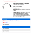 thumbnail image 2 of Fuel Injector Connector - Compatible with 2006 Lincoln Zephyr, 2 of 2