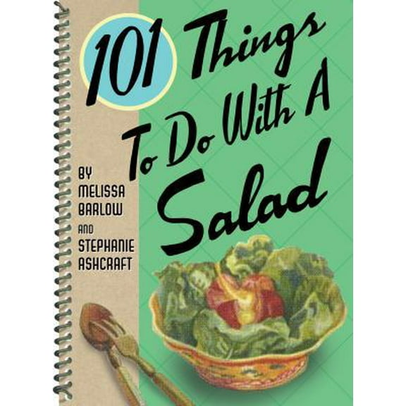 Pre-Owned 101 Things to Do with a Salad (Unknown) 1423600134 9781423600138