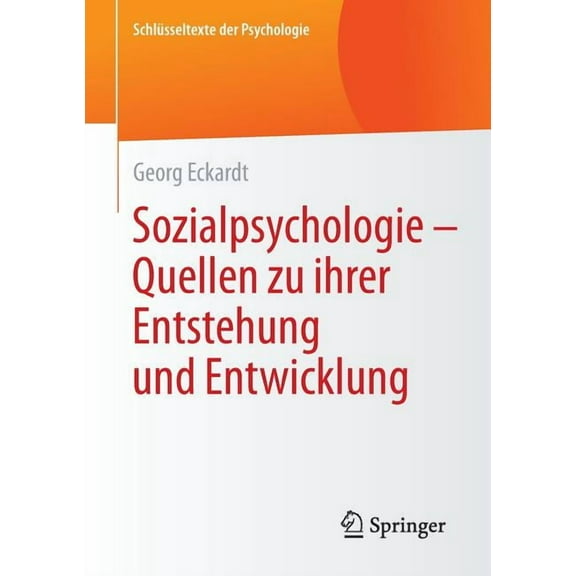 Schlüsseltexte Der Psychologie Sozialpsychologie - Quellen Zu Ihrer Entstehung Und Entwicklung, (Paperback)