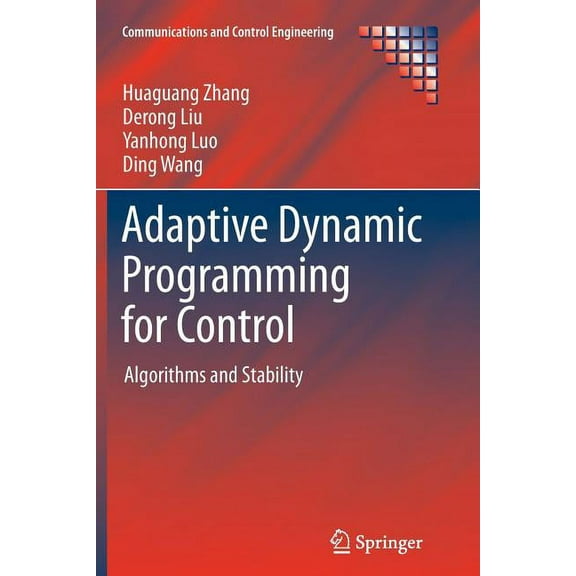 Communications and Control Engineering Adaptive Dynamic Programming for Control: Algorithms and Stability, (Paperback)