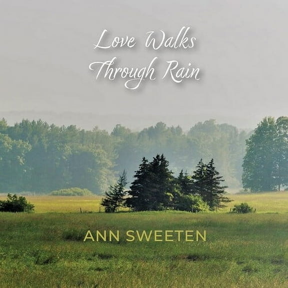 Ann Sweeten - Love Walks Through Rain - Music & Performance - CD
