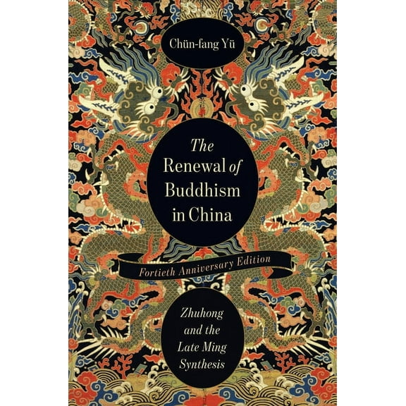 The Sheng Yen Chinese Buddhist Studies The Renewal of Buddhism in China: Zhuhong and the Late Ming Synthesis, (Paperback)