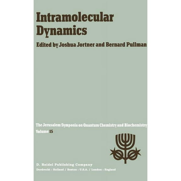 Jerusalem Symposia Intramolecular Dynamics: Proceedings of the Fifteenth Jerusalem Symposium on Quantum Chemistry and Biochemistry Held in , Book 15, (Hardcover)