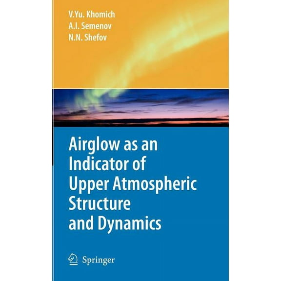 Airglow as an Indicator of Upper Atmospheric Structure and Dynamics (Hardcover)