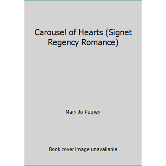 Pre-Owned Carousel of Hearts (Signet Regency Romance) (Paperback) 0451162676 9780451162670