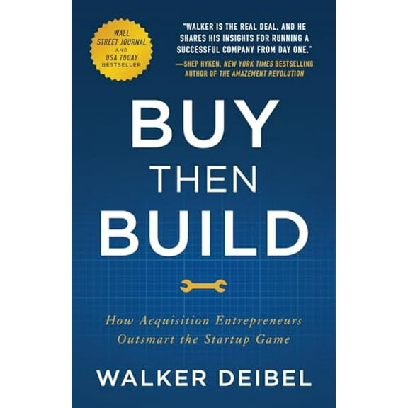 Pre-Owned Buy Then Build: How Acquisition Entrepreneurs Outsmart the Startup Game, 9781544501130, 1544501137, Paperback,
