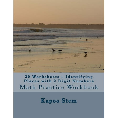 30 Days Math Identify Place: 30 Worksheets - Identifying Places with 2 Digit Numbers: Math Practice Workbook (Paperback)