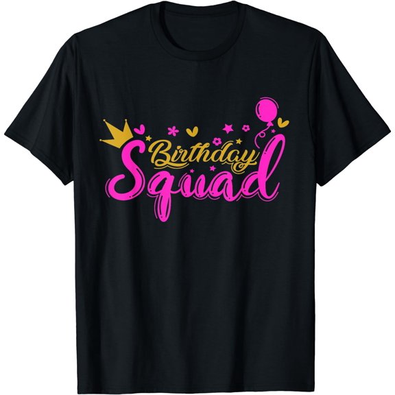 Birthday Squad Funny Birthday Party Men Women Girl T-Shirt Black 2X-Large