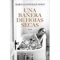 Una Bañera de Hojas Secas / A Bath in Dry Leaves, (Paperback)