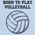 thumbnail image 2 of CafePress - Born To Play Volleyball Infant Bodysuit - Baby Light Bodysuit, Size Newborn - 24 Months, 2 of 4