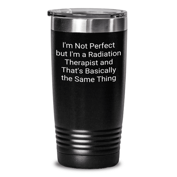 Radiation Therapist Gifts Funny Quotes Black Tumbler for Graduation from Friends and Family