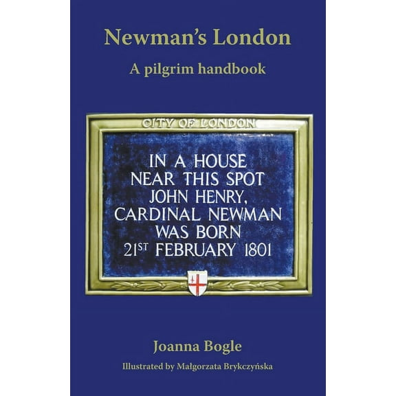 Newman's London: A pilgrim handbook, (Paperback)