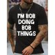 thumbnail image 1 of I'M BOB DOING BOB THINGS Print Men's Crew Neck T-shirt, Short Sleeve Versatile Casual Summer Clothes, 1 of 8