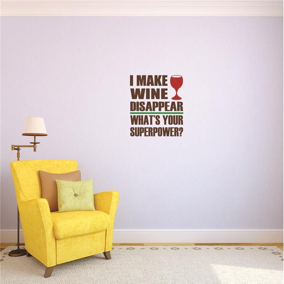 Custom Decals I Make Wine Disappear. What's Your Superpower? Wall Art Size: 14 X 28 Inches Color: Multi