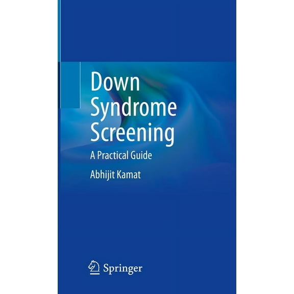 Down Syndrome Screening: A Practical Guide, (Hardcover)