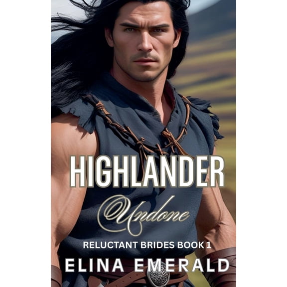 Reluctant Brides Highlander Undone, Book 1, (Paperback)