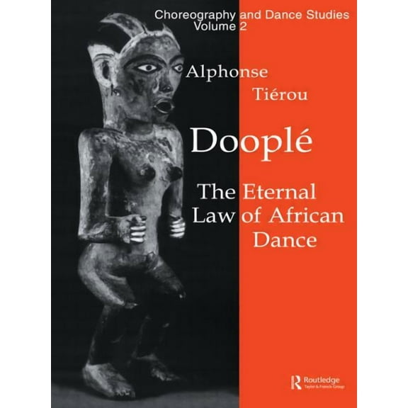 Choreography and Dance Studies Doople: The Eternal Law of African Dance, Book 2, (Paperback)