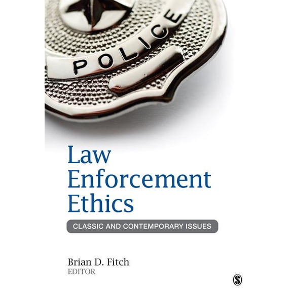 Law Enforcement Ethics: Classic and Contemporary Issues, (Paperback)