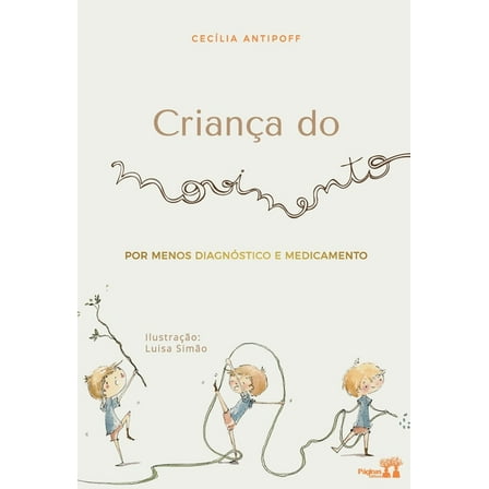 CrianÃ§a do movimento: por menos diagnÃ³stico e medicamento, (Paperback)
