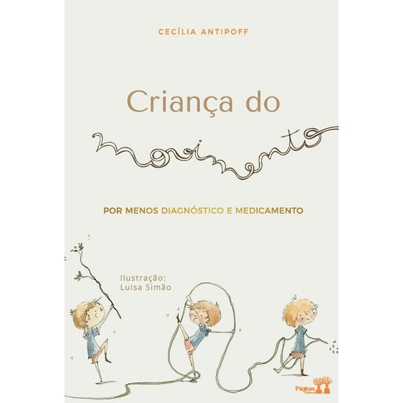 Criança do movimento: por menos diagnóstico e medicamento, (Paperback)