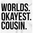 thumbnail image 2 of Worlds Okayest Cousin Family Relative Toddler Boy Girl T Shirt Infant Toddler Brisco Brands 4T, 2 of 6
