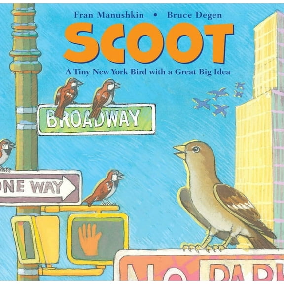 Scoot : A Tiny New York Bird with a Great Big Idea (Hardcover)