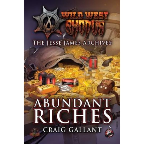 Pre-Owned Wild West Exodus: Abundant Riches (Paperback) by Clint Craig Gallant