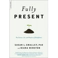 thumbnail image 2 of Fully Present: The Science, Art, and Practice of Mindfulness, 2 of 2