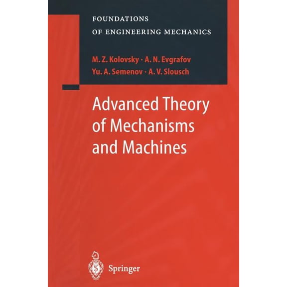 Foundations of Engineering Mechanics Advanced Theory of Mechanisms and Machines, (Paperback)