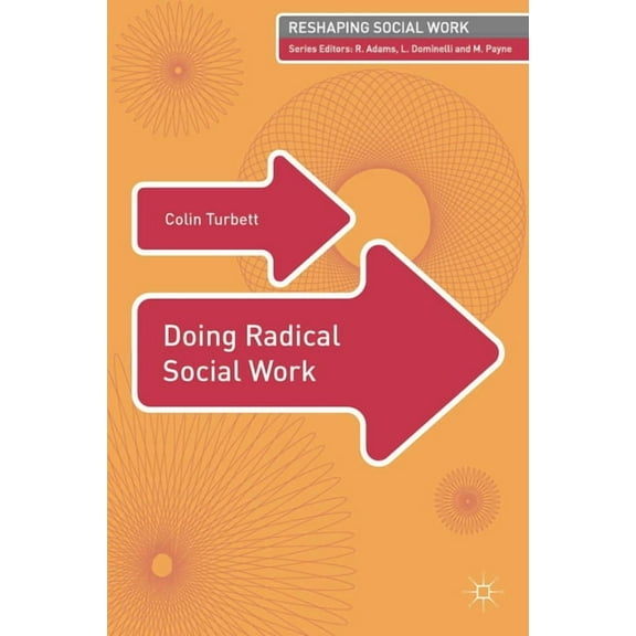 Reshaping Social Work Doing Radical Social Work, Book 10, (Paperback)
