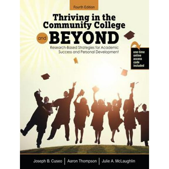 Pre-Owned Thriving in the Community College and Beyond: Research-Based Strategies for Academic Success and Personal Development (Paperback) 1524990019 9781524990015