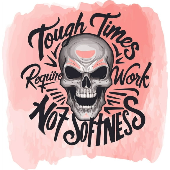 Skull Tough Times Require Work Quote Positive Life Motivation Inspiration Quotes Saying Wall Art Sticker Designs Vinyl Stickers For Home House Walls Rooms Windows Bedroom Decoration Size (28x28 inch)