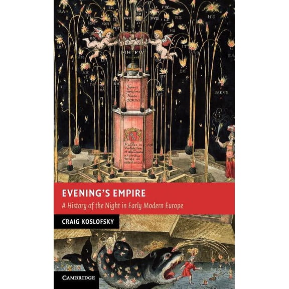 New Studies in European History Evening's Empire: A History of the Night in Early Modern Europe, (Hardcover)