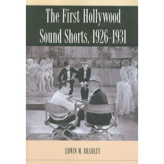 The First Hollywood Sound Shorts, 1926-1931, (Paperback)