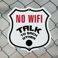 thumbnail image 5 of No Wifi Talk To Each Other (2 Pack) 6 inch X 6 inch Shield Shaped Commercial Grade Plastic Signs Weather Resistant Made in the USA, 5 of 6