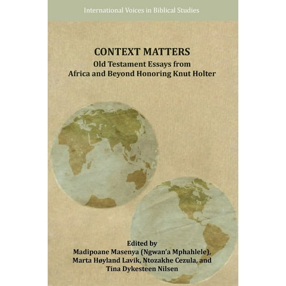 Context Matters: Old Testament Essays from Africa and Beyond Honoring Knut Holter, (Paperback)