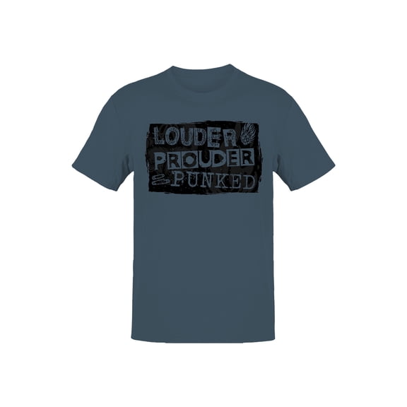 Louder Prouder Punked, Bold Gothic Art Design Men's T-shirt