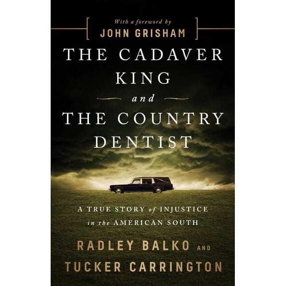 The Cadaver King and the Country Dentist: A True Story of Injustice in the American South, (Paperback)