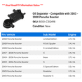 thumbnail image 2 of Oil Separator - Compatible with 2003 - 2008 Porsche Boxster 2004 2005 2006 2007, 2 of 2