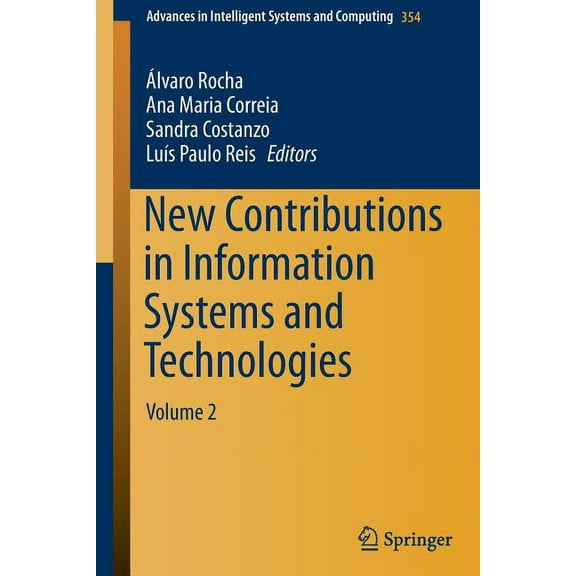 Advances in Intelligent Systems and Comp New Contributions in Information Systems and Technologies: Volume 2, Book 354, (Paperback)