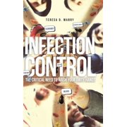 Infection Control: The Critical Need to Wash Your Dirty Hands, (Hardcover)