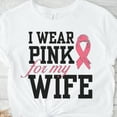 thumbnail image 3 of I Wear Pink For My Wife Breast Cancer Awareness Month T-Shirt, Crewneck, Black, Small, 3 of 3