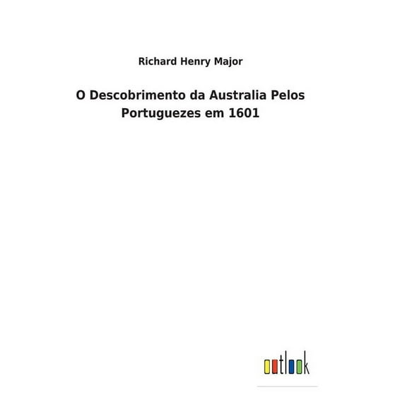 O Descobrimento da Australia Pelos Portuguezes em 1601 (Hardcover)