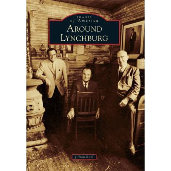 Pre-Owned Around Lynchburg (Paperback) 0738591475 9780738591476